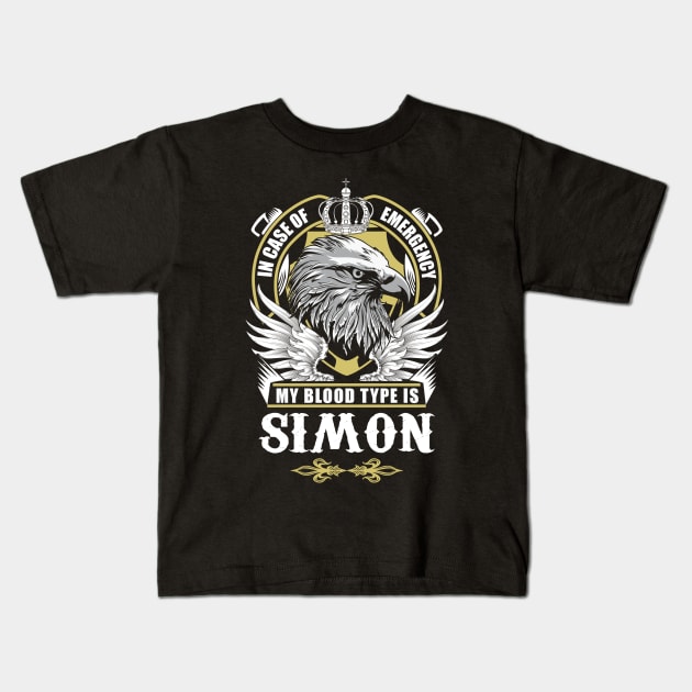Simon Name T Shirt - In Case Of Emergency My Blood Type Is Simon Gift Item Kids T-Shirt by AlyssiaAntonio7529